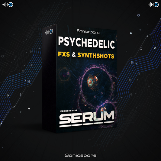 Sonicspore - PSYCHEDELIC FX & SYNTH (Serum)