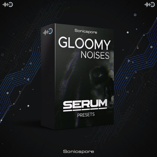 Sonicspore - GLOOMY NOISES - Dark Atmos (Serum)